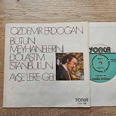 Özdemir Erdoğan – Ayşelere Gel / Bütün Meyhanelerini Dolaştım İstanbul'un 45LİK PLAK